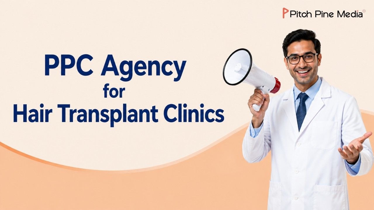 Best PPC Agency for Hair Transplant Clinics in India